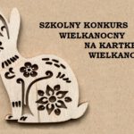 SZKOLNY KONKURS WIELKANOCNY NA KARTKĘ WIELKANOCNĄ