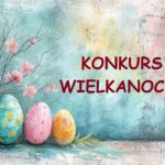 SZKOLNY KONKURS WIELKANOCNY NA KARTKĘ WIELKANOCNĄ