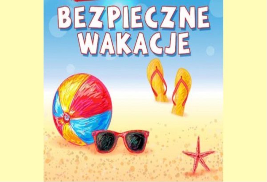 Bezpieczne wakacje – informacje dla Uczniów